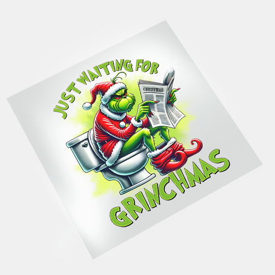 Waiting For Christmas - Just Waiting For Grinchmas 3 - DTF Transfer - Direct-to-Film