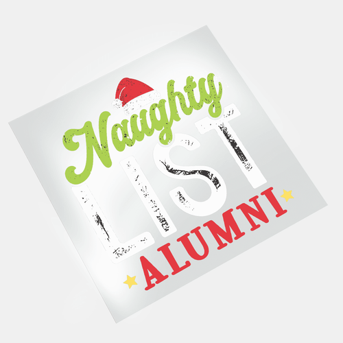 On Naughty List And Regret Nothing - Naughty List Alumni - DTF Transfer - Direct-to-Film