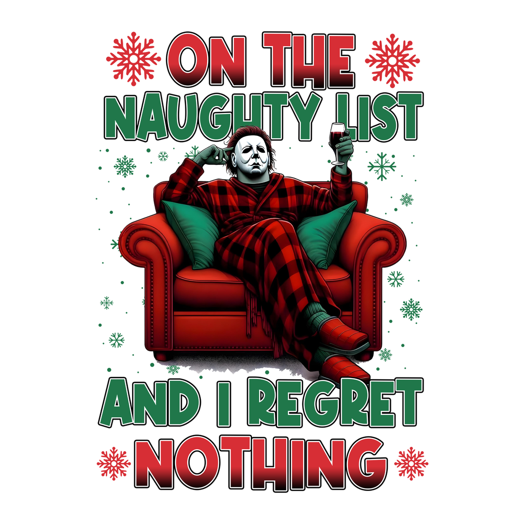 On Naughty List And Regret Nothing - Myers Regrets Nothing - DTF Transfer - Direct-to-Film