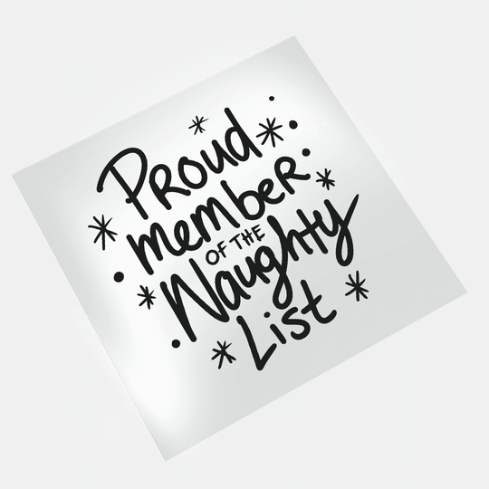On Naughty List And Regret Nothing - Proud Member Of The Naughty List - DTF Transfer - Direct-to-Film