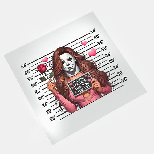 DTF transfers - Female Valentine Horror Queen - If I Had Feelings They’d Be For You
