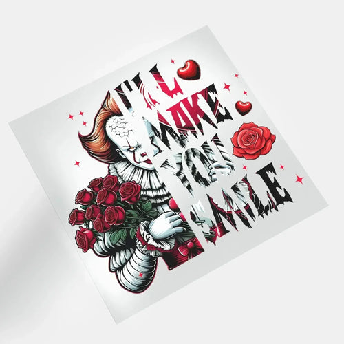 Kill to Be Your Valentine -  I'll Make You Smile - DTF Transfer - Direct-to-Film