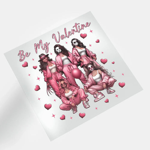 Be Mine: A Haunting Valentine - Girl Squad - DTF Transfer - Direct-to-Film