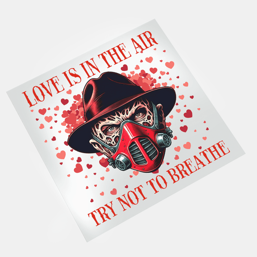 Love Is In The Scare: Valentine Horror - Try Not To Breathe - Freddy Krueger - DTF Transfer - Direct-to-Film