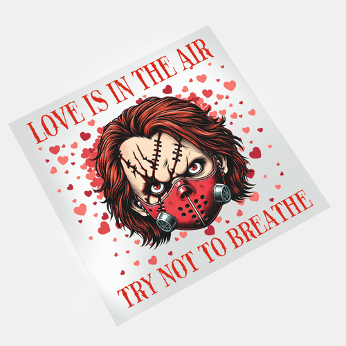 Love Is In The Scare: Valentine Horror - Try Not To Breathe - Chucky - DTF Transfer - Direct-to-Film