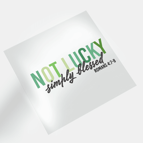 St. Patrick's Day: Not Lucky, Just Blessed - Romans 4:7-8 - DTF Transfer - Direct-to-Film