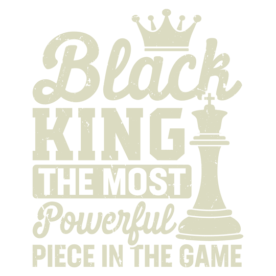 Black History Black King And Queen - King Most Powerful Piece 1 - DTF Transfer - Direct-to-Film