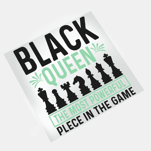 Black History DTF Print - Queen Most Powerful Piece - Direct-to-Film Transfer