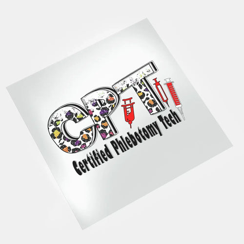Ready to press DTF transfers - Phlebotomist Life - Certified Phlebotomy Tech Design