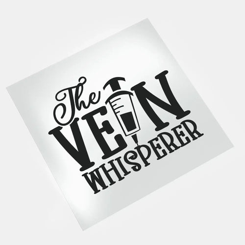 Custom DTF transfer - Phlebotomist Life - The Vein Whisperer Design