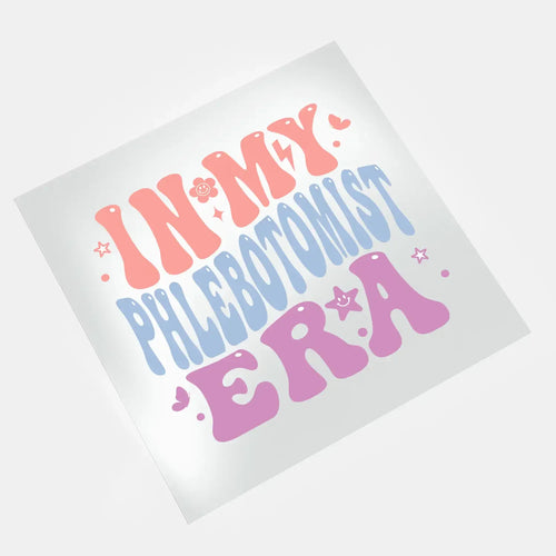 DTF transfer for t-shirt - Phlebotomist Life - In My Phlebotomist Era Design