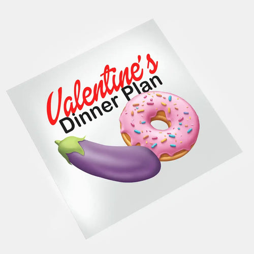 DTF transfer ready to press - Naughty Valentines - Valentine’s Dinner Plan Design