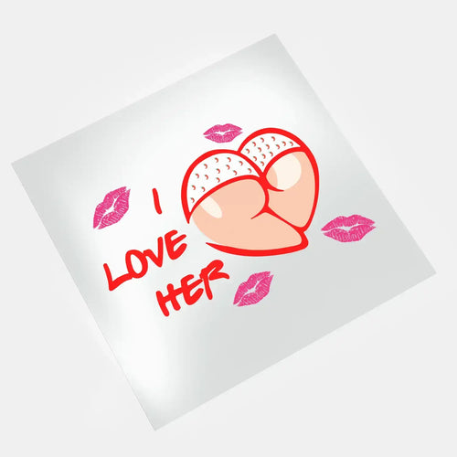 Ready to press DTF transfers - Naughty Valentines - I Love Her 🍑 Design