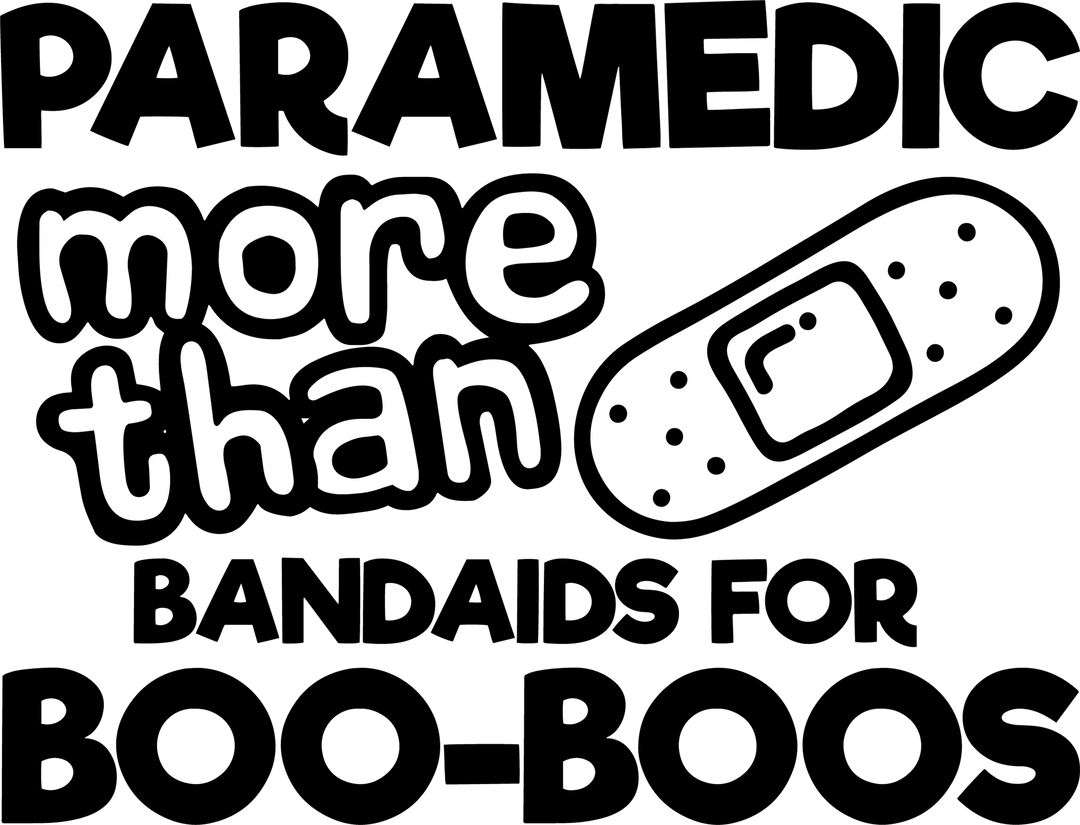 Paramedic more than bandaids for boo-boos DTF transfer design with medical bandaid graphic on transparent background