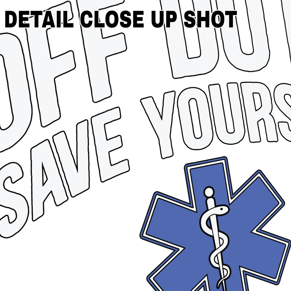 EMT Off Duty Save Yourself DTF transfer design with bold text and blue medical star of life symbol on transparent background
