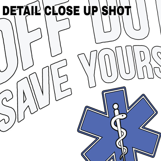 EMT Off Duty Save Yourself DTF transfer design with bold text and blue medical star of life symbol on transparent background