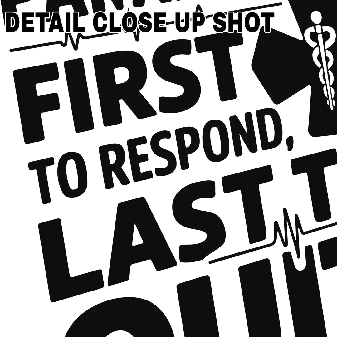 Paramedic DTF transfer design with bold black text reading First to Respond Last to Quit with medical caduceus and Star of Life symbols