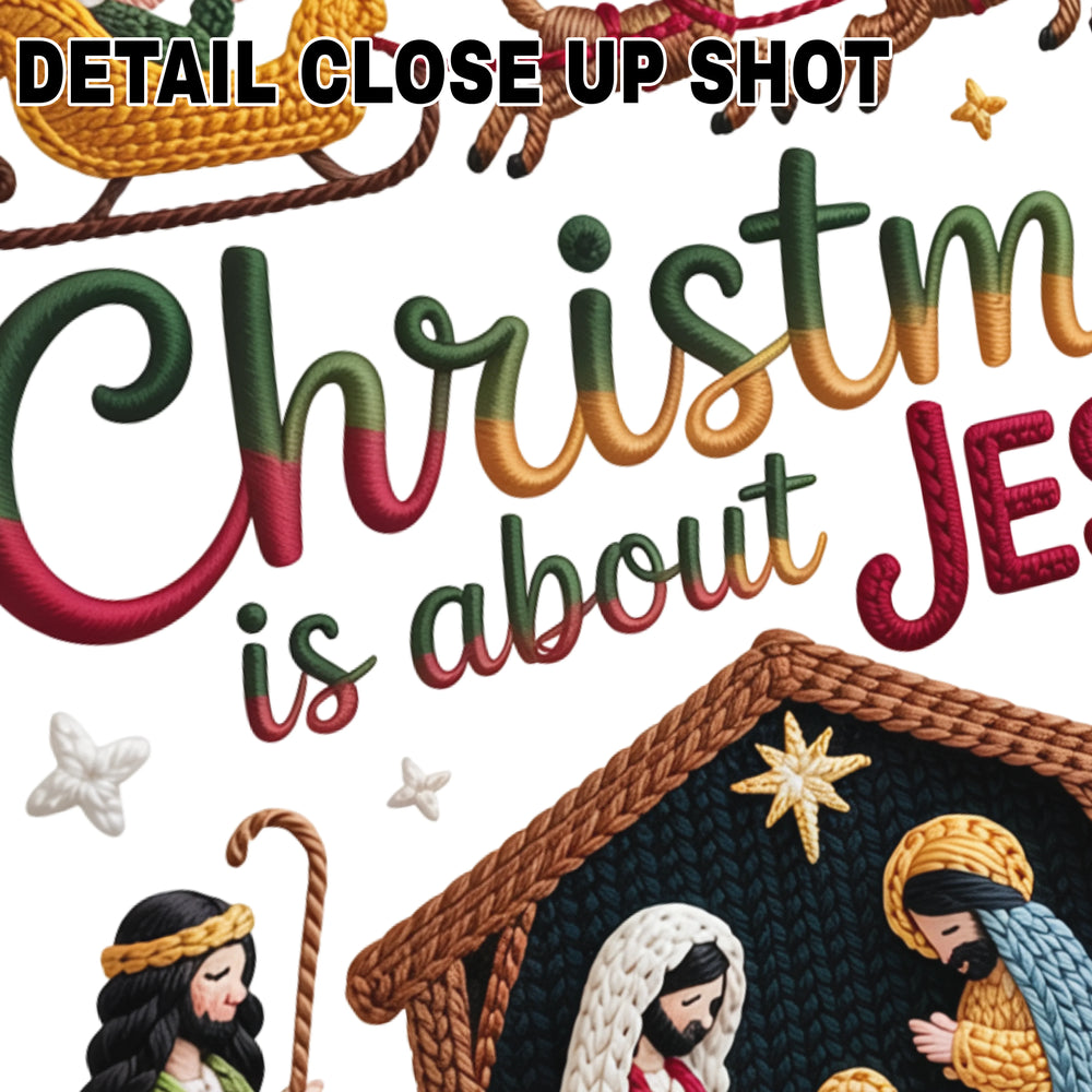 Christmas is About Jesus DTF transfer design featuring nativity scene with Mary, Joseph, baby Jesus, wise men, shepherd and Santa sleigh in knitted yarn texture style