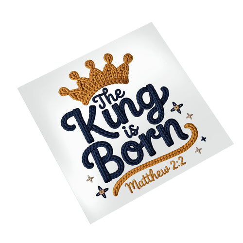 The King is Born Christmas DTF transfer with rope-textured lettering and golden crown displayed on clean white mockup background for product showcase