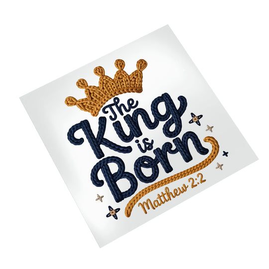 The King is Born Christmas DTF transfer with rope-textured lettering and golden crown displayed on clean white mockup background for product showcase
