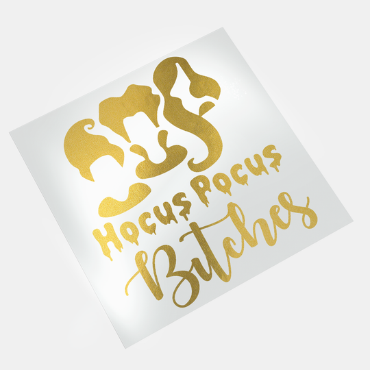 Gold DTF Transfer - Hocus Pocus Bi***- Direct-to-Film Print