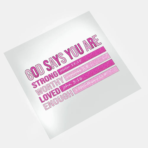 DTF transfer God says you are strong worthy design ready to press