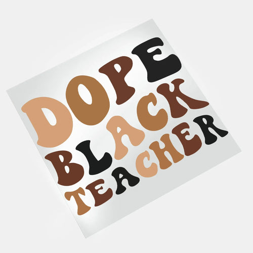 Dope Black Teacher DTF Transfer - Direct-to-Film - Mugsie