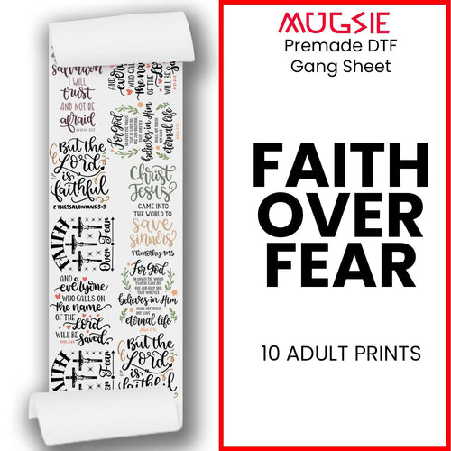 Faith Over Fear Direct-to-Film DTF Transfer Gang Sheets - 22x60 - Mugsie