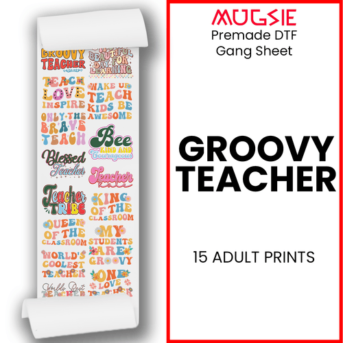 Groovy Teacher Direct-to-Film DTF Transfer Gang Sheets - 22x60 - Mugsie