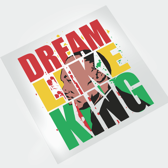 MLK Dream Like King - DTF Transfer - Direct-to-Film - Mugsie