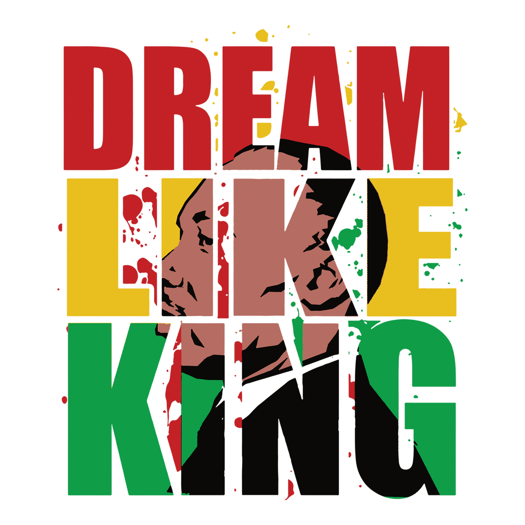 MLK Dream Like King - DTF Transfer - Direct-to-Film - Mugsie