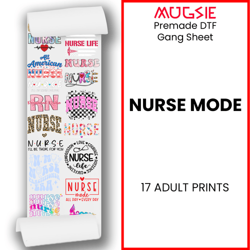 Nurse Mode Direct-to-Film Transfer Gang Sheets - 22x60 - Mugsie