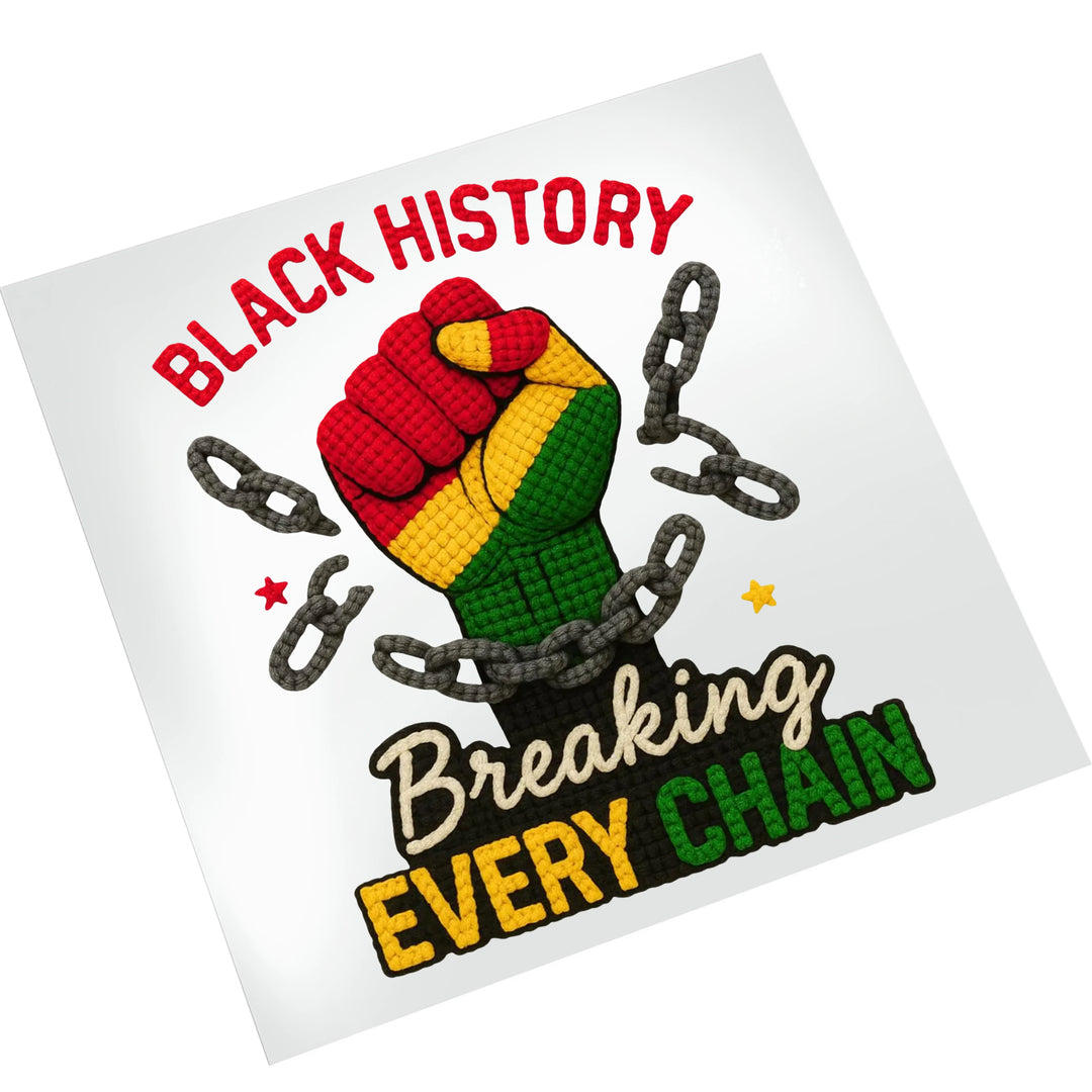 Black History Month DTF transfer on white background featuring empowerment fist design with yarn-like texture breaking chains ready to heat press