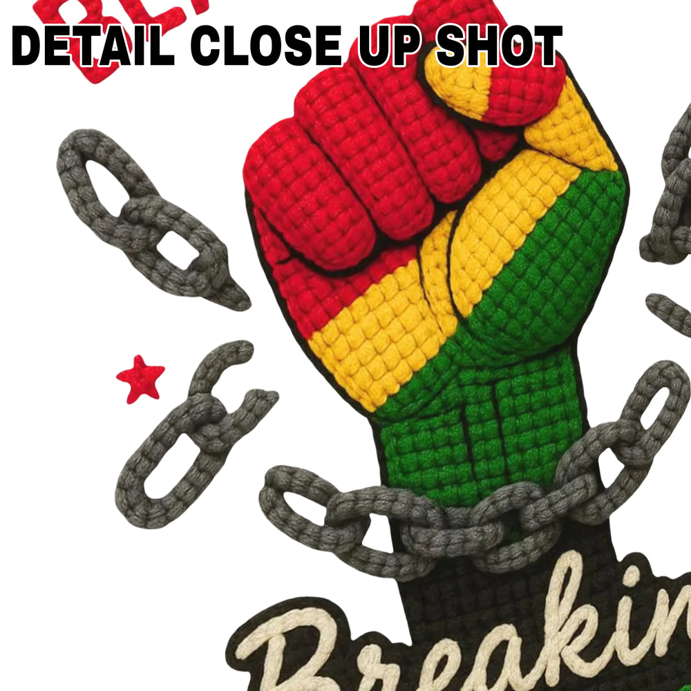 Black History DTF transfer design showing textured raised fist in red, yellow and green Pan-African colors breaking metal chains with text Breaking Every Chain