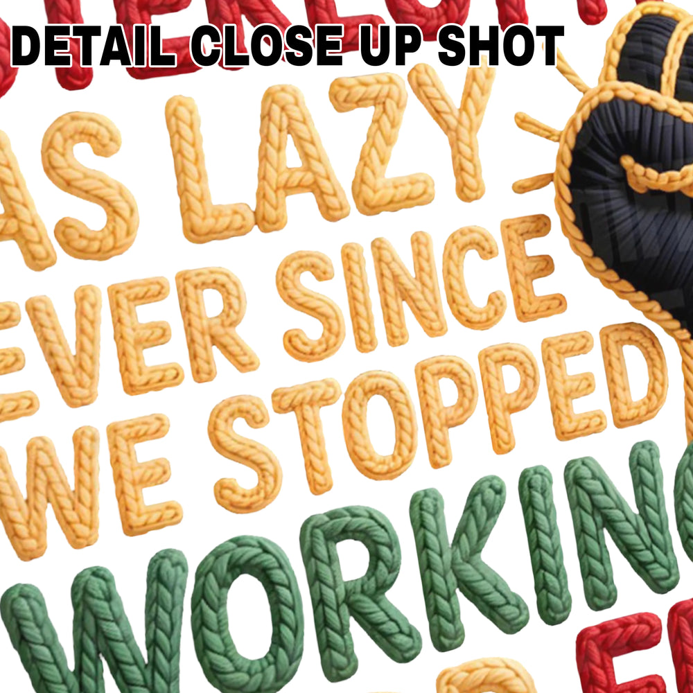 Black History DTF transfer design with rope-textured text reading Stereotyped As Lazy Ever Since We Stopped Working For Free with raised fist graphic