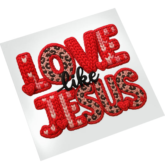 Love Like Jesus knit-style DTF transfer on white background showing textured yarn effect in Valentine red and pink colors