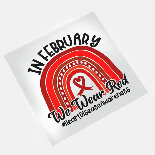 DTF transfer In February We Wear Red heart disease awareness design