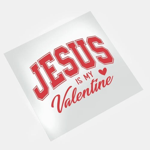DTF transfer Jesus is my Valentine design ready to press