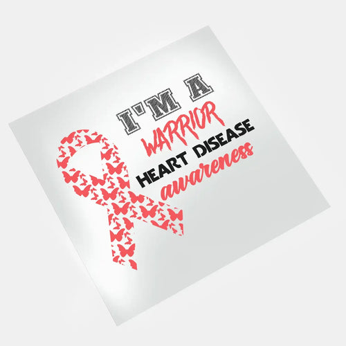 DTF transfer I'm a Warrior heart disease awareness butterfly ribbon design