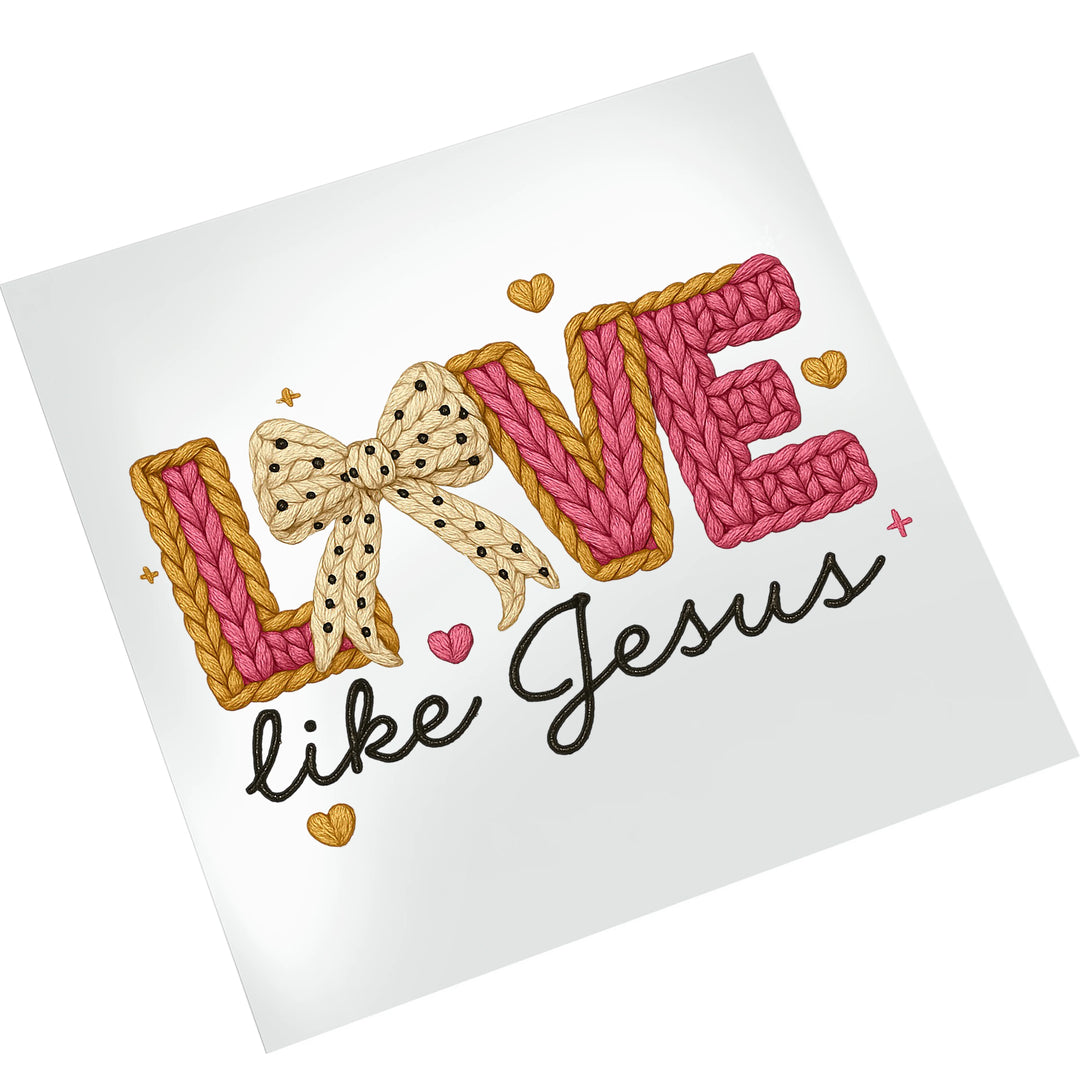 Love Like Jesus faith DTF transfer featuring textured knitted design displayed on white background for easy viewing