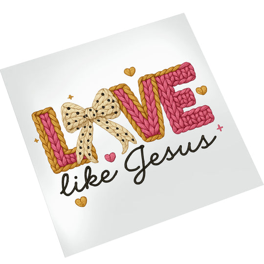 Love Like Jesus faith DTF transfer featuring textured knitted design displayed on white background for easy viewing
