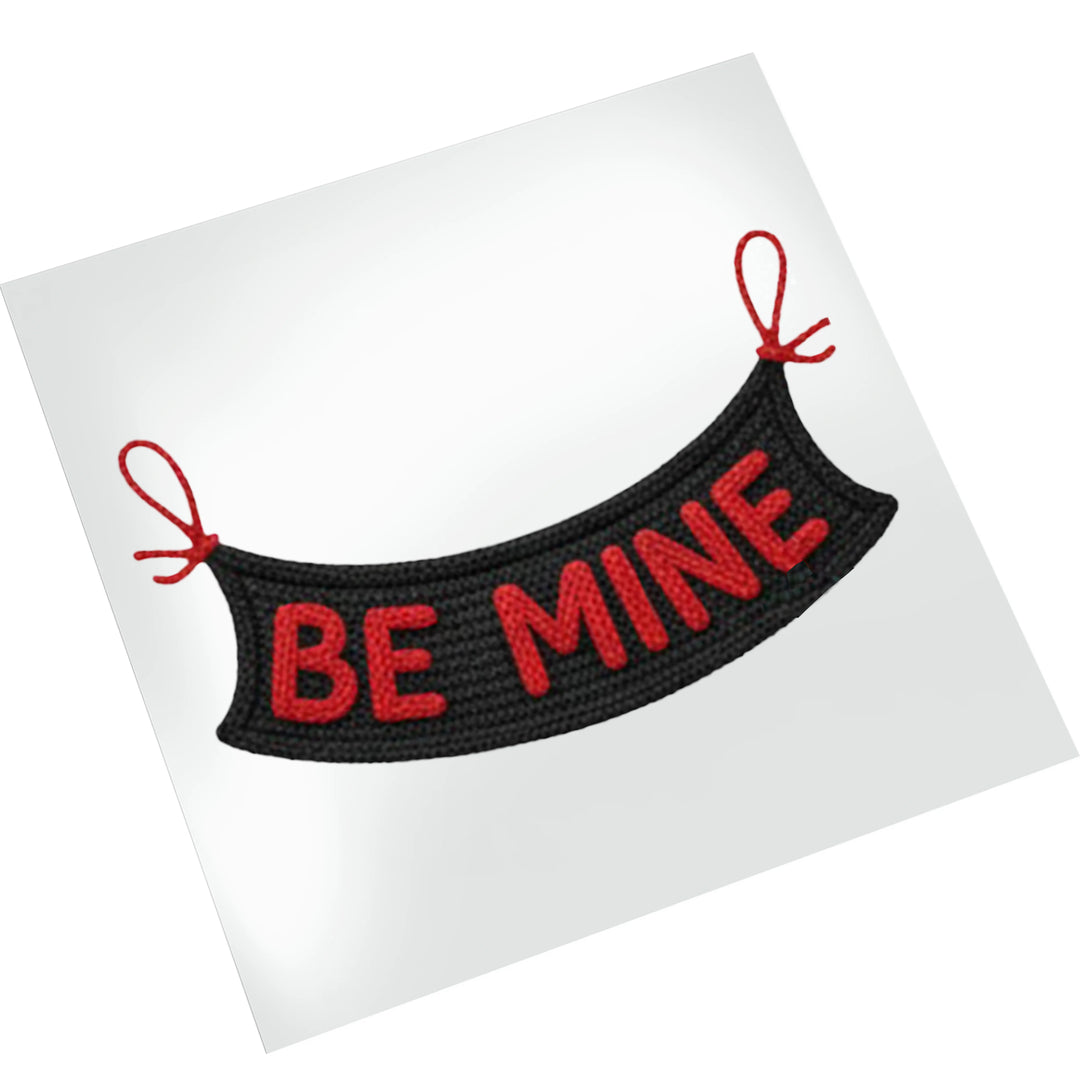 BE MINE Valentine banner DTF transfer on white background showing knitted yarn texture and dimensional stitching effect