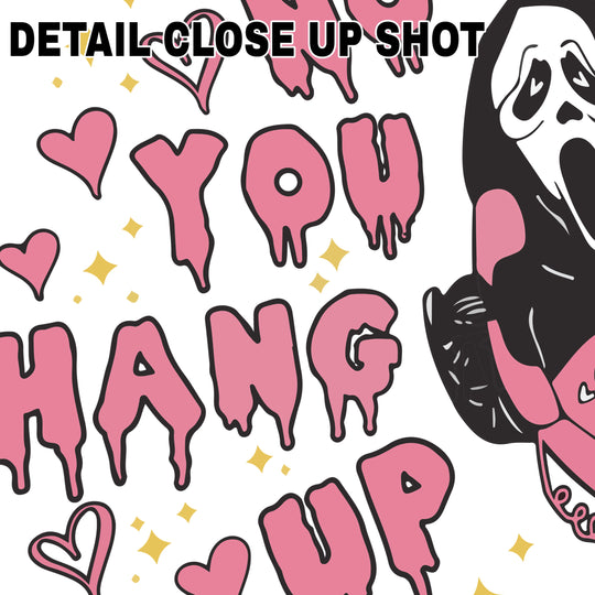 Valentine DTF transfer design showing Ghostface character in black robe holding bloody knife and pink rotary phone with dripping pink text reading No You Hang Up surrounded by hearts