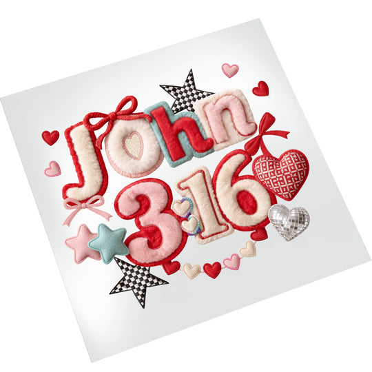 Faith-based DTF transfer showing John 3:16 scripture with embroidered-look text, hearts, and star embellishments ready for heat press application