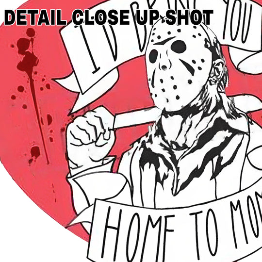 Valentine's Day DTF transfer design showing Jason Voorhees hockey mask with romantic banners reading I'll Bring You Home To Mom on red heart background