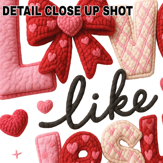 Love Like Jesus Valentine DTF transfer design with yarn-textured letters in pink and red with heart decorations on white background